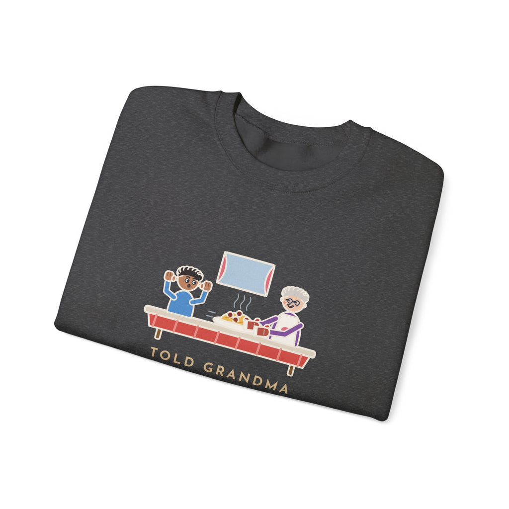 Told Grandma I Already Ate, a Plate Appeared Anyway Sweatshirt, Funny Grandma Crewneck with Grandma's Pasta