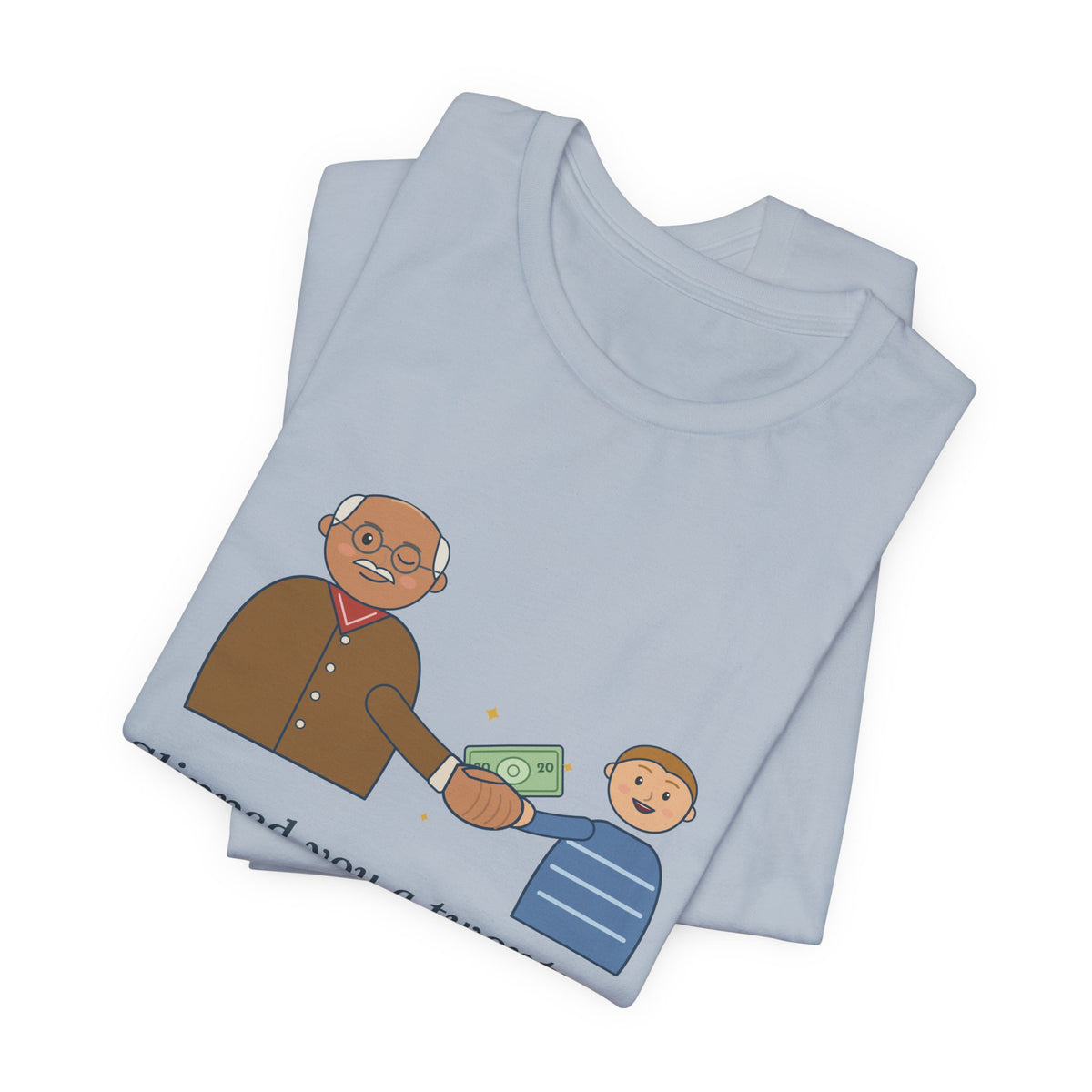 Grandpa T-Shirt - Slipped You a Twenty. Tell No One. Funny Grandpa Gift Tee