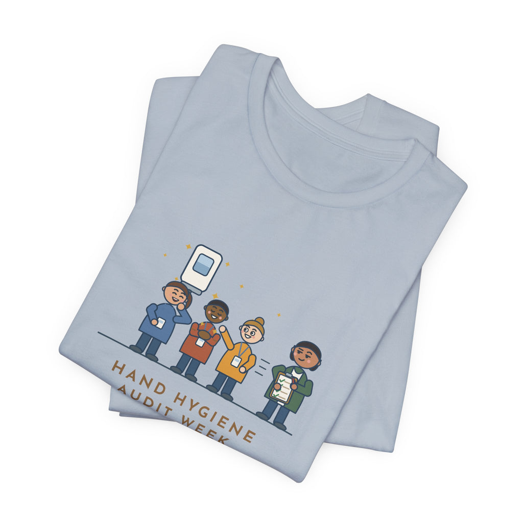 Quality Improvement Nurse T-Shirt - Hand Hygiene Audit Week, Everyone Loves the Sanitizer