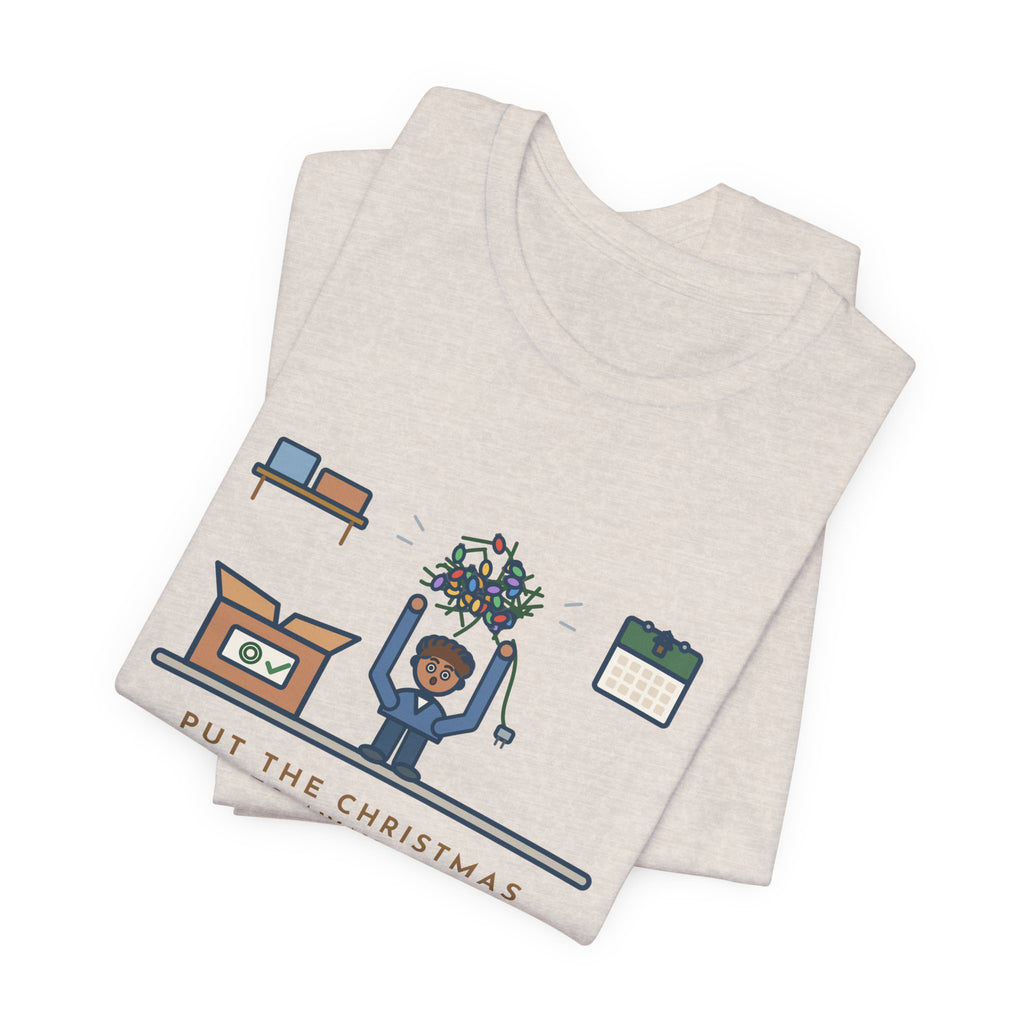 Funny Christmas Lights T-Shirt, Put Away Neatly Last January, Came Out of the Box as One Giant Knot, Garage Reveal Tee