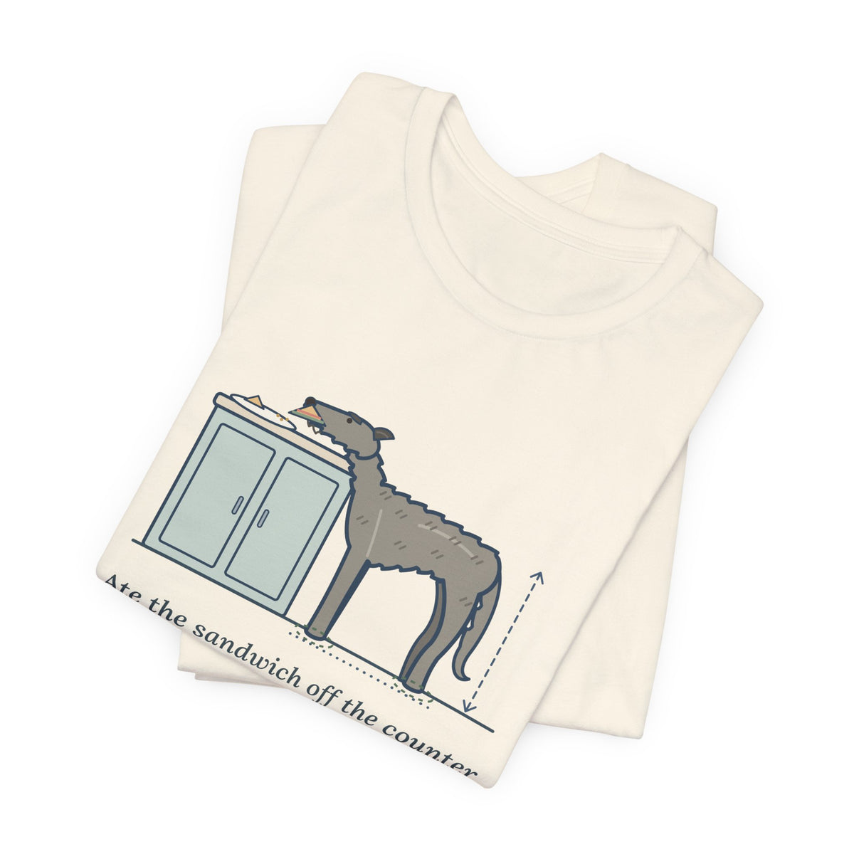 Irish Wolfhound T-Shirt - Ate the Sandwich Off the Counter Without Lifting a Paw Giant Dog Tee