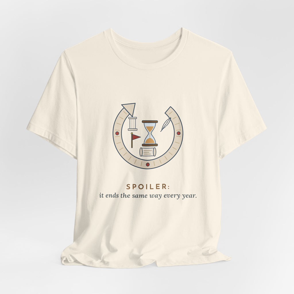 History Teacher T-Shirt - Spoiler: It Ends the Same Way Every Year. Social Studies Tee