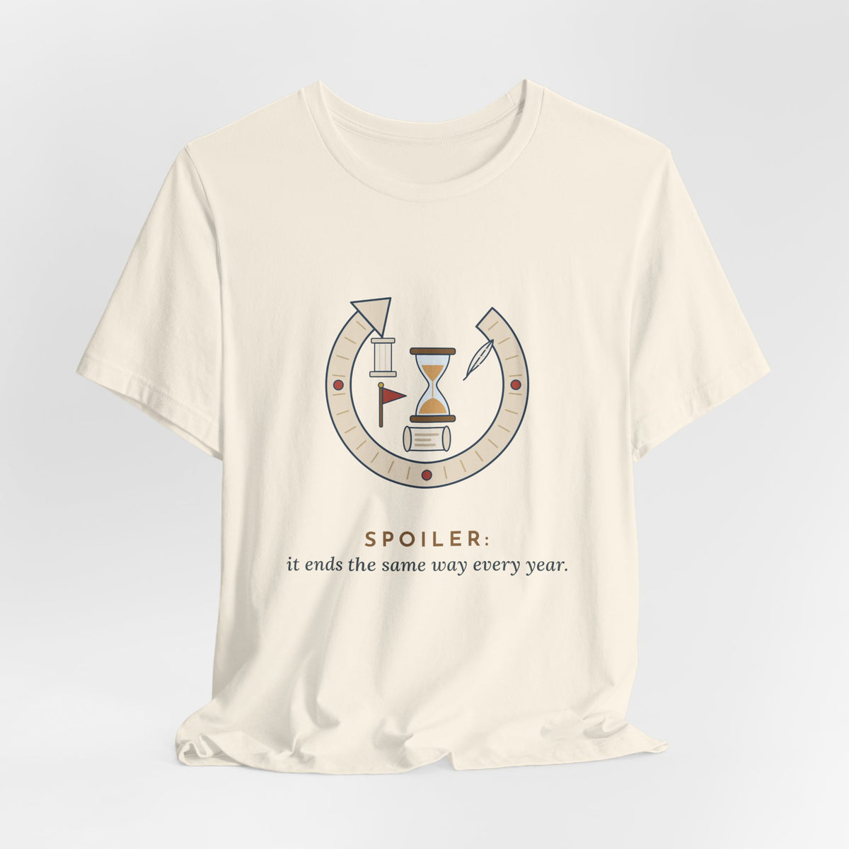 History Teacher T-Shirt - Spoiler: It Ends the Same Way Every Year. Social Studies Tee
