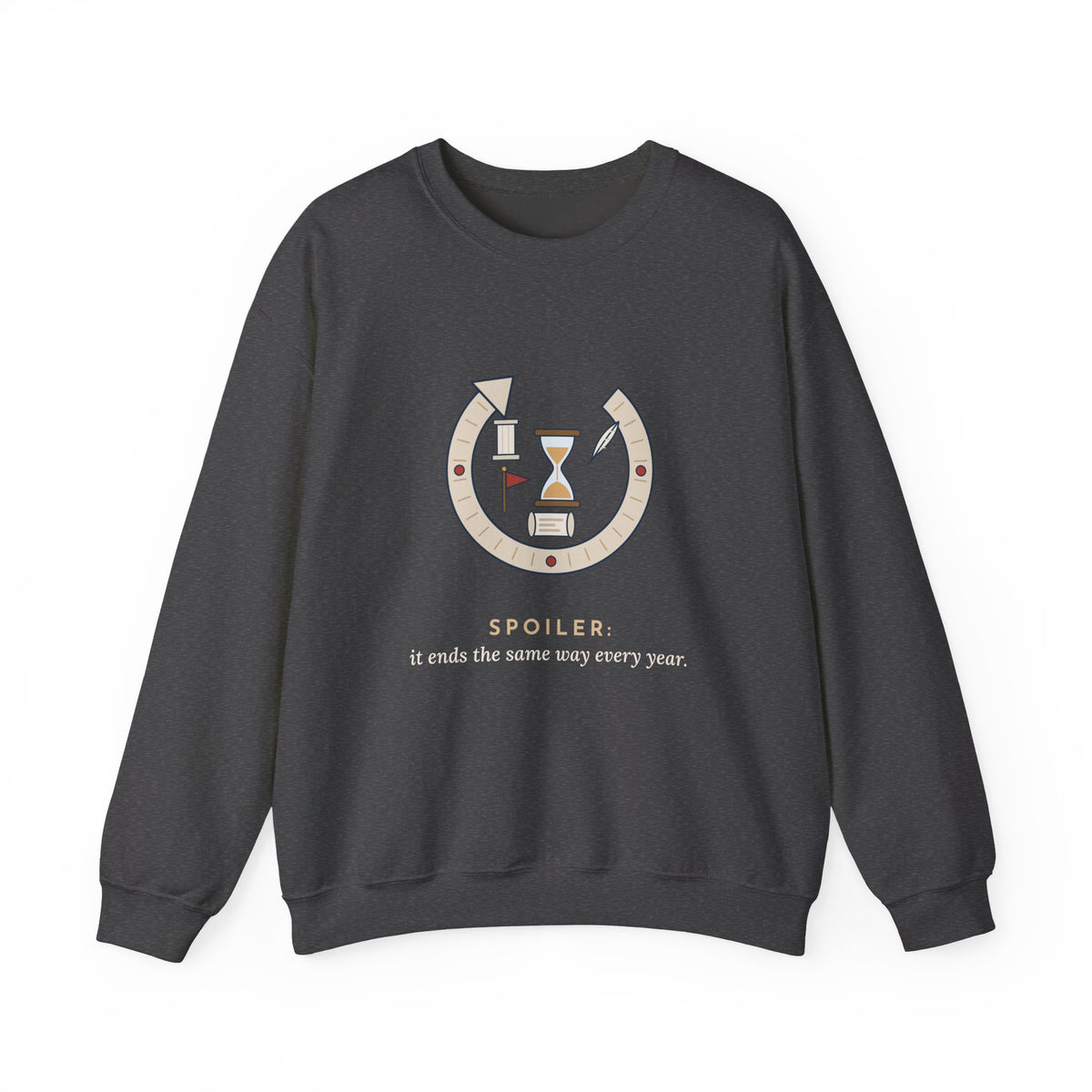 History Teacher Crewneck Sweatshirt - Spoiler: It Ends the Same Way Every Year