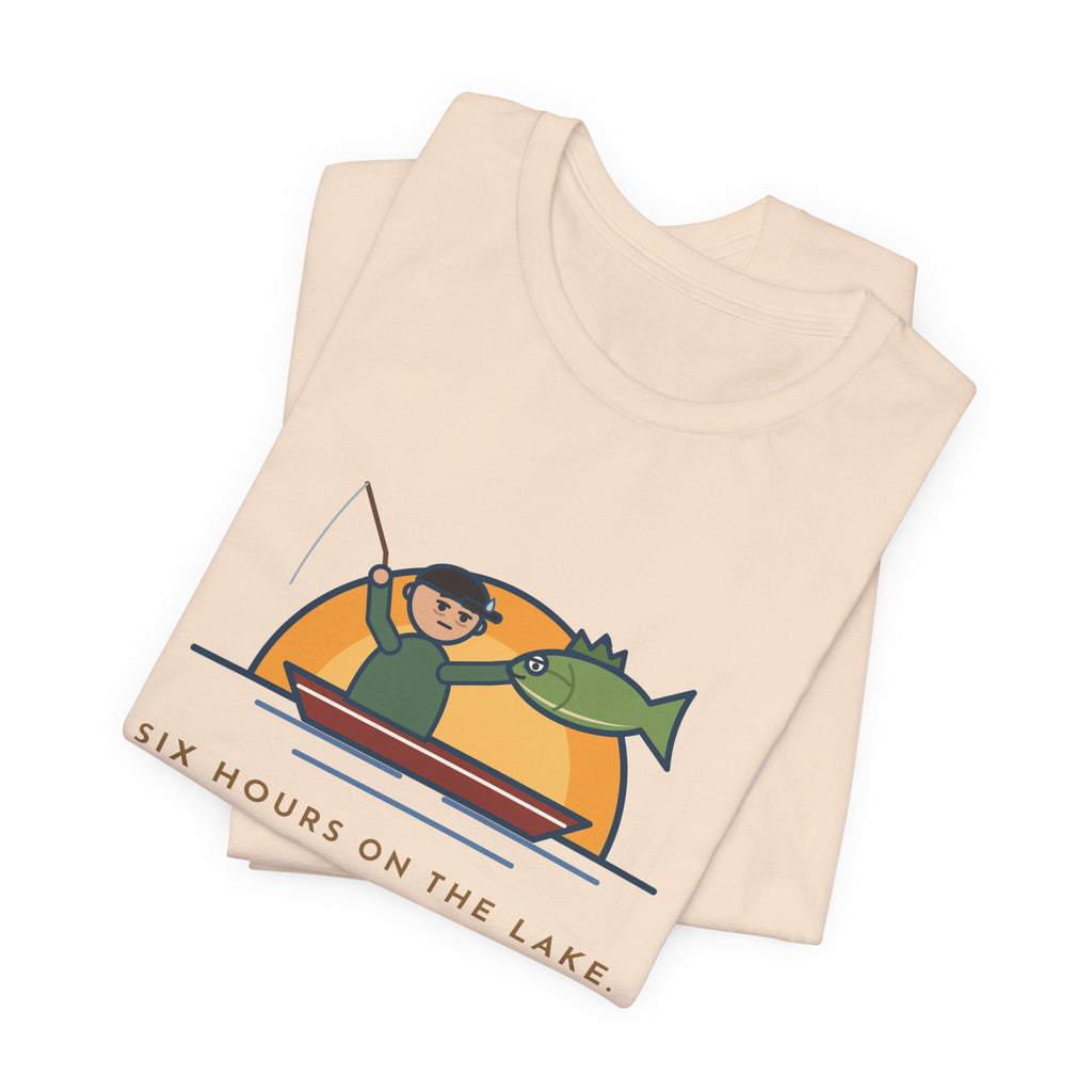 Funny Fishing T-Shirt - Six Hours on the Lake, Caught the Same Fish Twice
