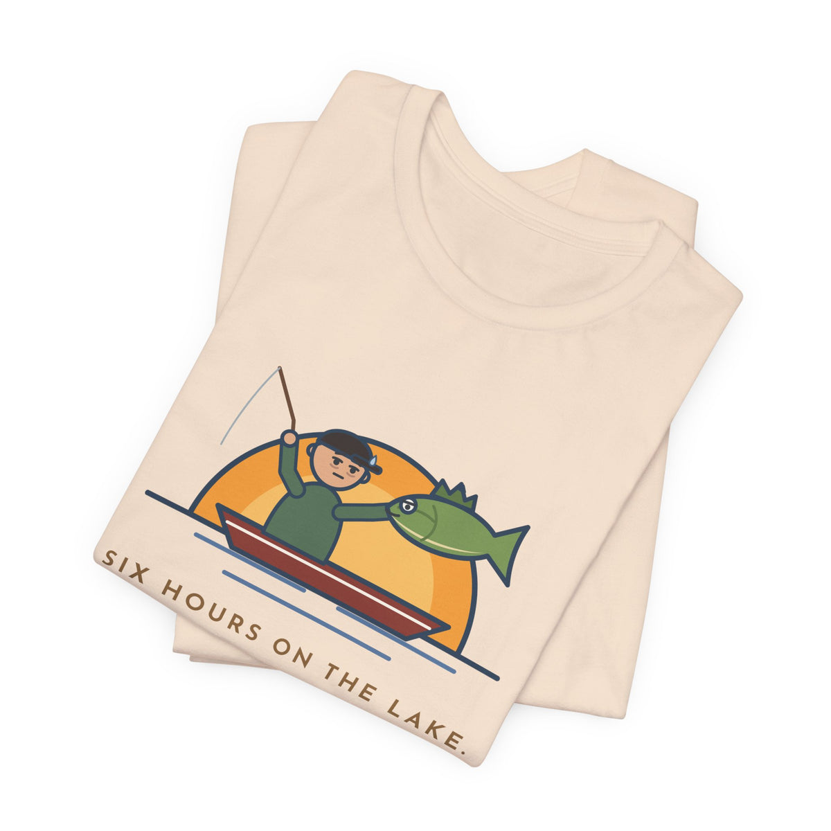 Funny Fishing T-Shirt - Six Hours on the Lake, Caught the Same Fish Twice