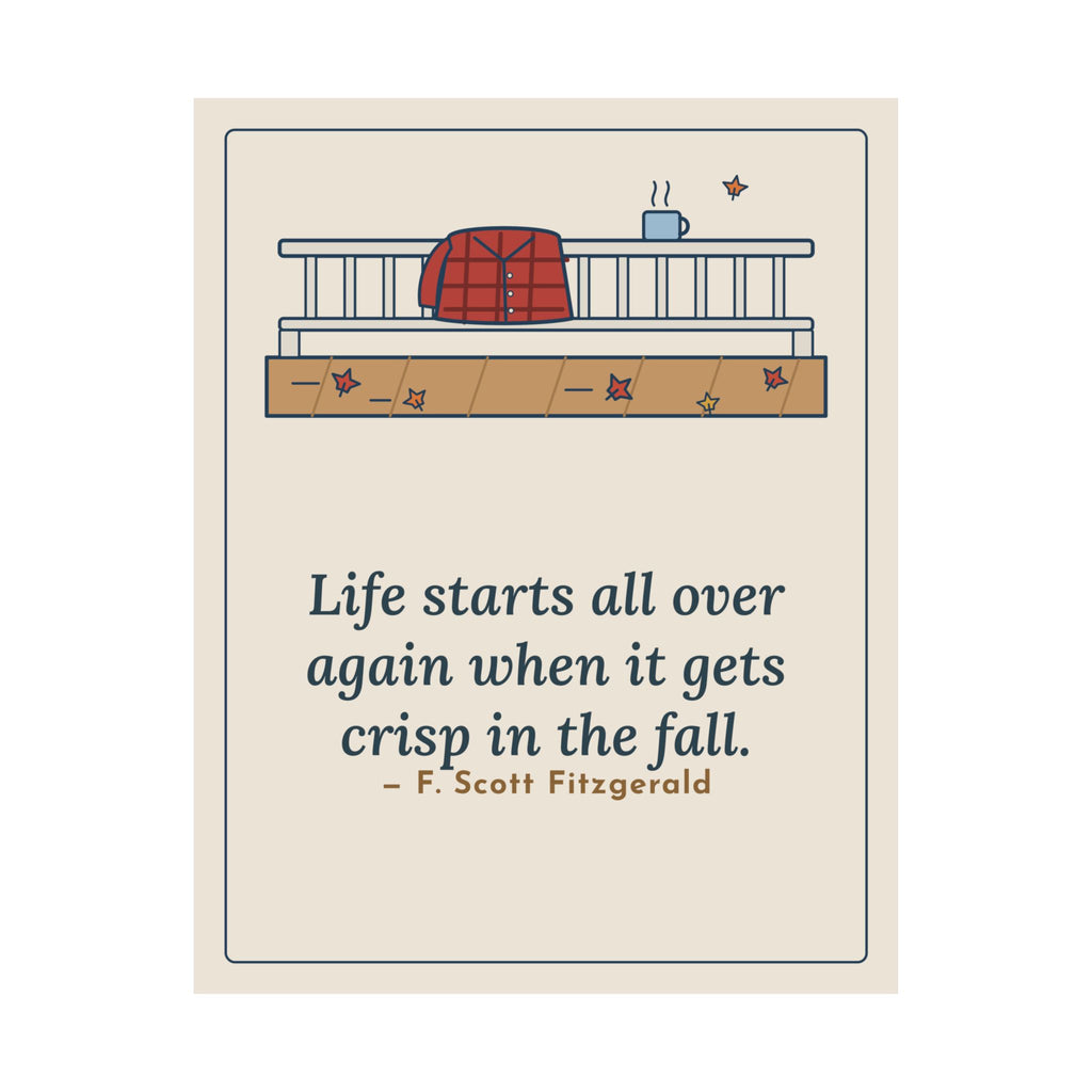 Fitzgerald Quote Poster, Life Starts All Over Again When It Gets Crisp, Fall Porch Morning Wall Art