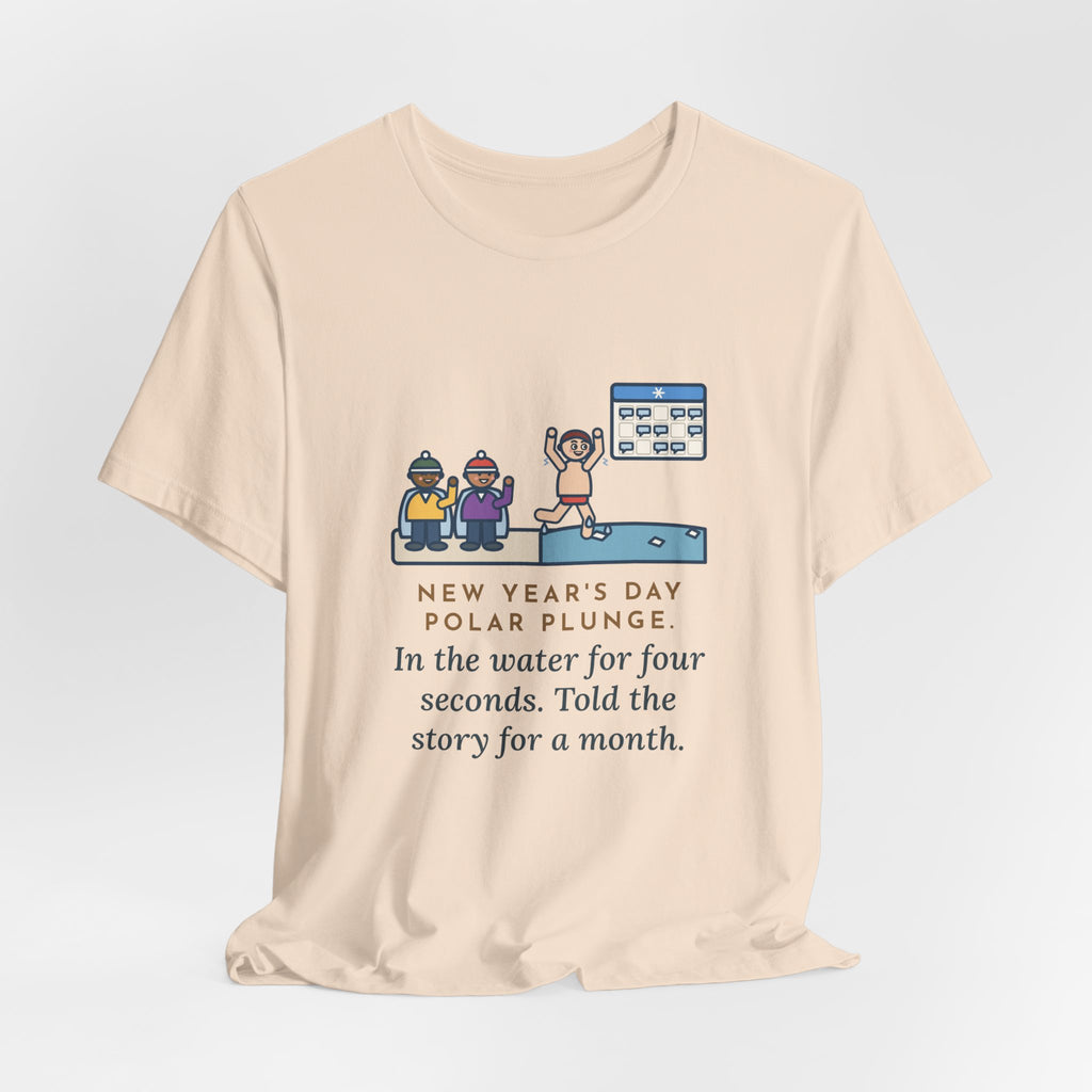 Funny New Year's Day Plunge T-Shirt, In the Water Four Seconds, Told the Story for a Month, Frosty Beach Tee