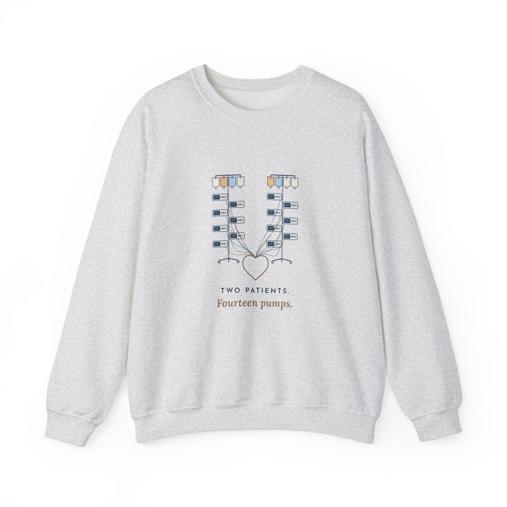 ICU Nurse Crewneck Sweatshirt - Two Patients. Fourteen Pumps. Nurse Gift