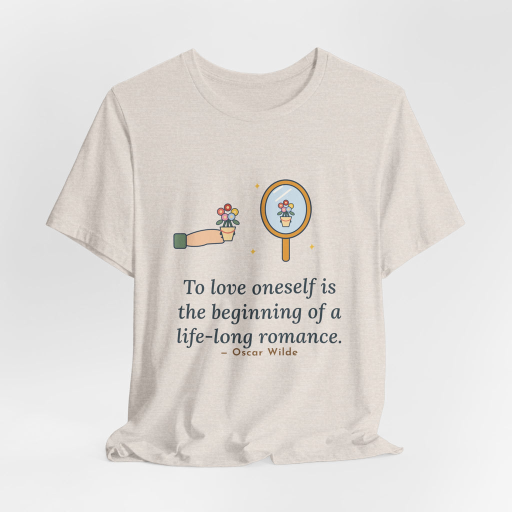 Oscar Wilde Quote T-Shirt, To Love Oneself Is the Beginning of a Life-Long Romance, Self-Love Mirror Bouquet Tee