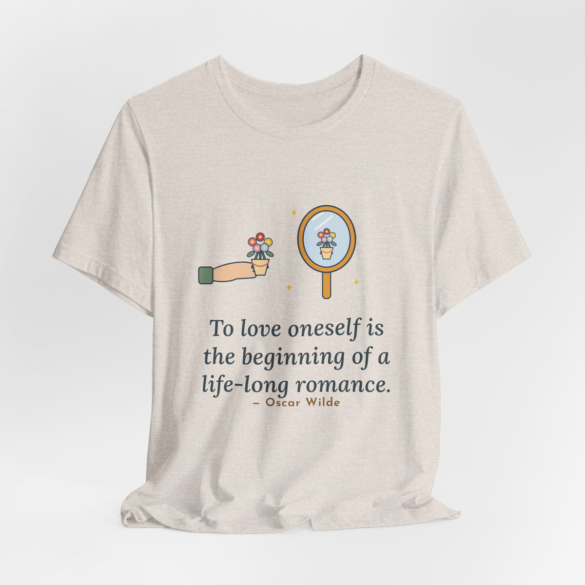 Oscar Wilde Quote T-Shirt, To Love Oneself Is the Beginning of a Life-Long Romance, Self-Love Mirror Bouquet Tee