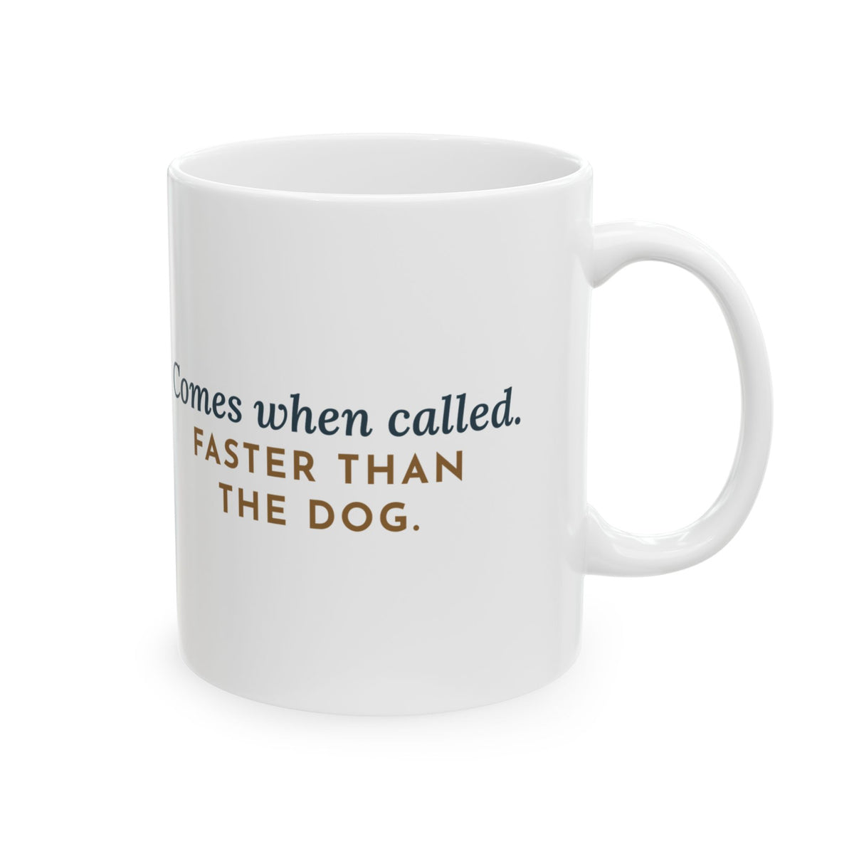 Ocicat Coffee Mug - Comes When Called, Faster Than the Dog