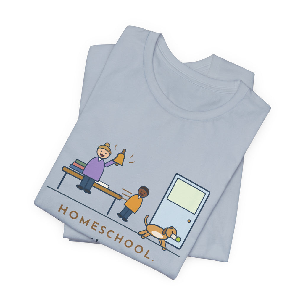 Homeschool Parent T-Shirt - Rang the Recess Bell for One Kid and the Dog