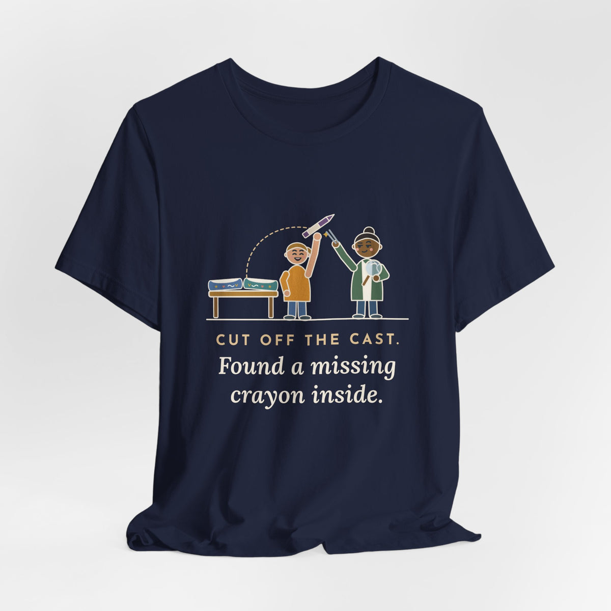 Cast Clinic Nurse T-Shirt - Cut Off the Cast, Found a Missing Crayon Inside Ortho Nurse Tee