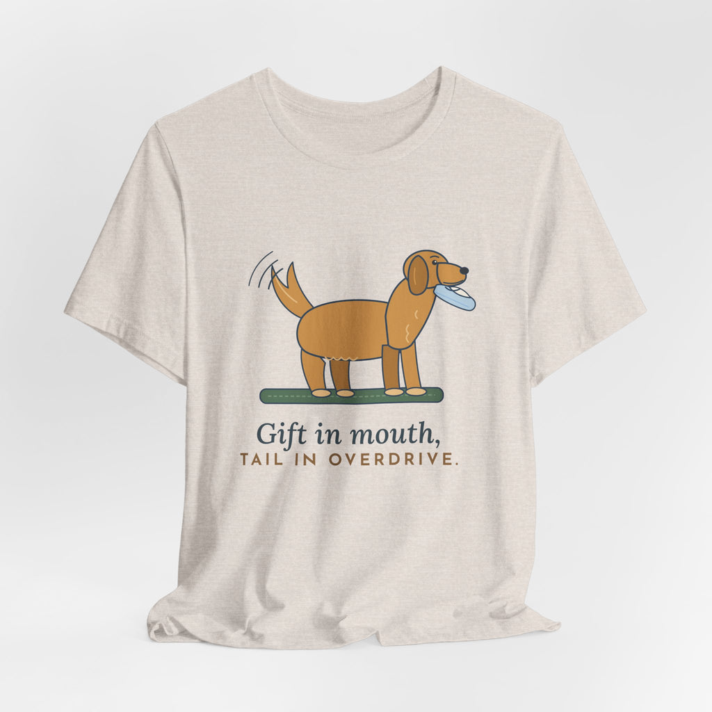 Golden Retriever T-Shirt - Gift in Mouth, Tail in Overdrive Funny Golden Owner Tee