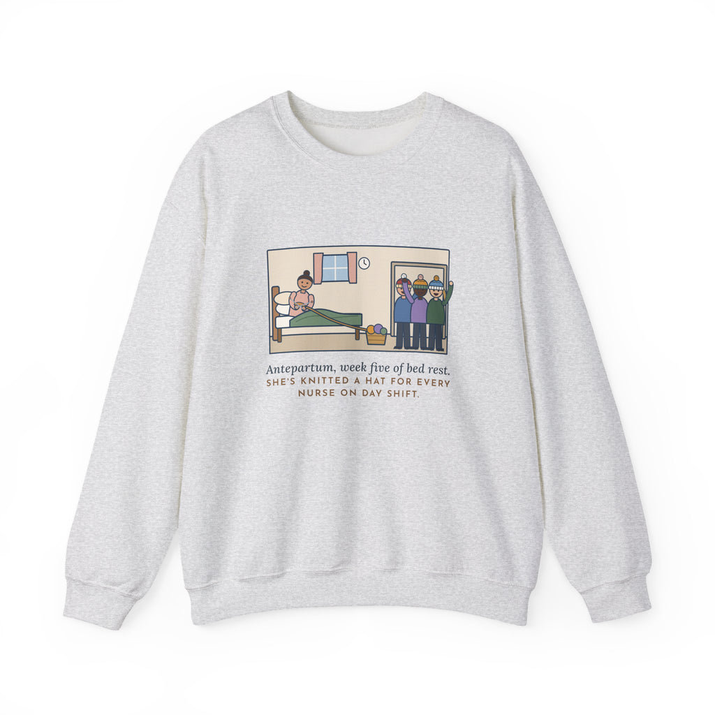 Antepartum Nurse Sweatshirt, Week Five of Bed Rest, She Knitted a Hat for Every Nurse on Day Shift, Funny Knitted Hats Crewneck