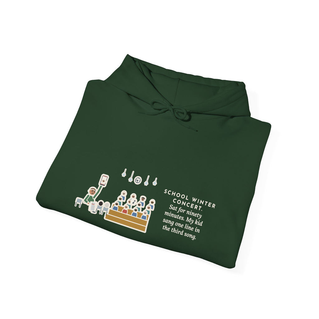 Funny Winter Concert Hoodie, Sat for Ninety Minutes, My Kid Sang One Line in the Third Song