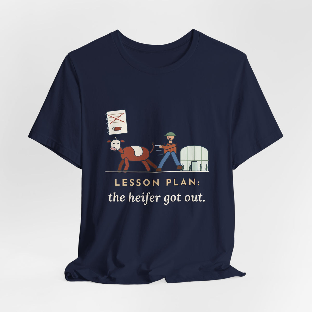Ag Teacher T-Shirt - Lesson Plan: The Heifer Got Out, Funny Agriculture Teacher Tee