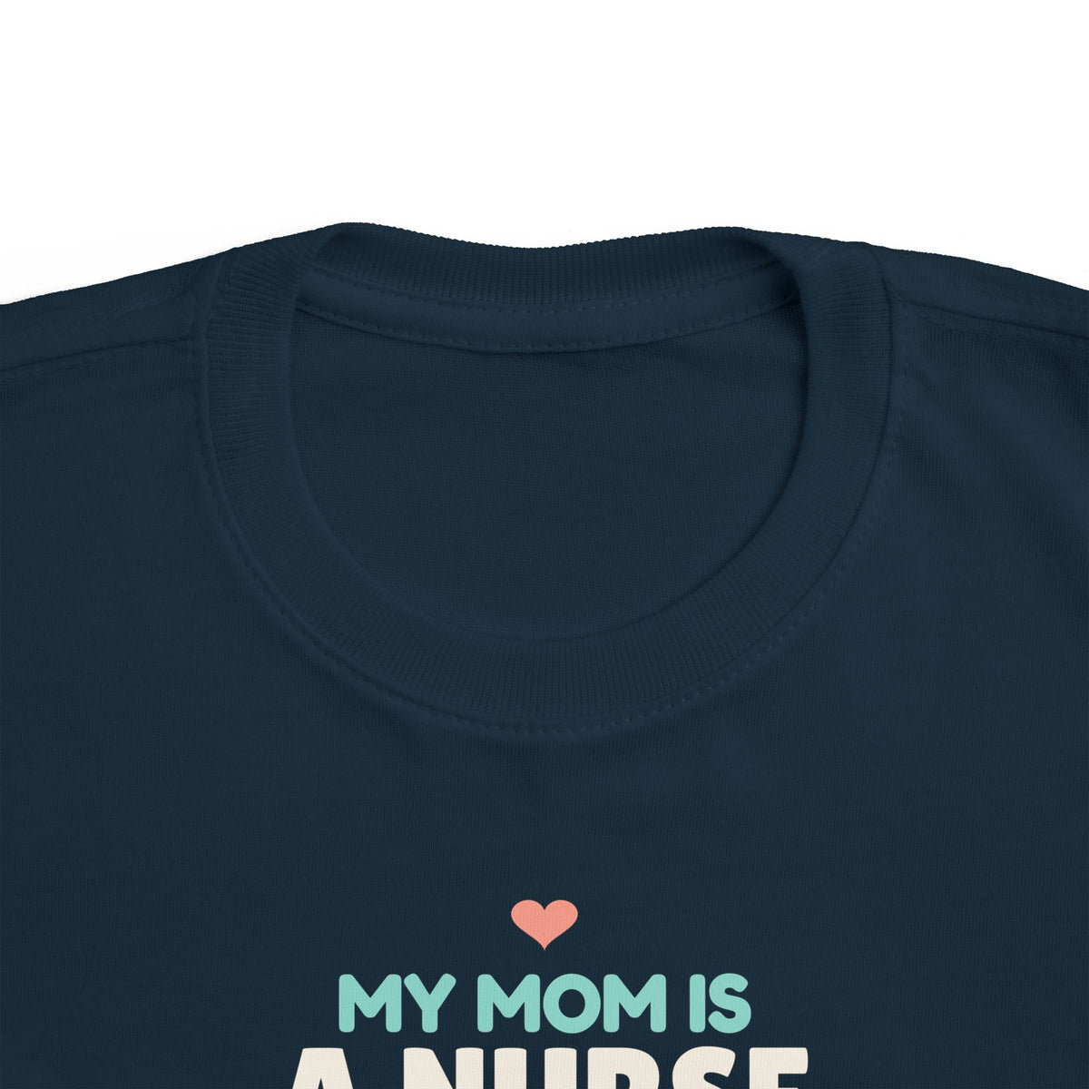 My Mom Is a Nurse Toddler T-Shirt, Proud Nurse Mom Kid Tee