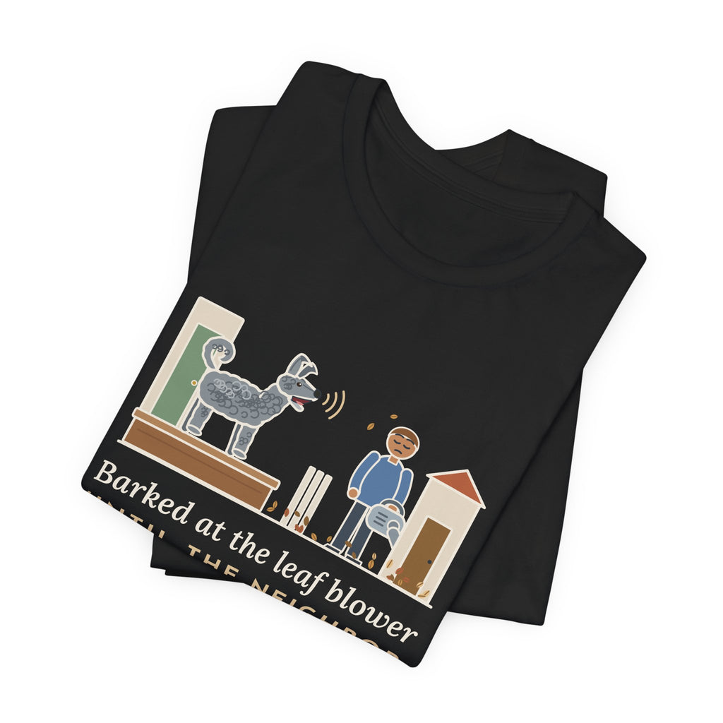 Pumi T-Shirt - Barked at the Leaf Blower Until the Neighbor Quit for the Day, Funny Herding Dog Tee