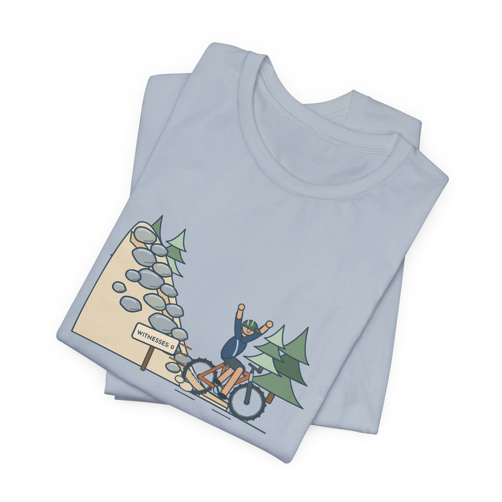 Mountain Biking T-Shirt - Cleaned the Rock Garden With Zero Witnesses. Funny MTB Tee