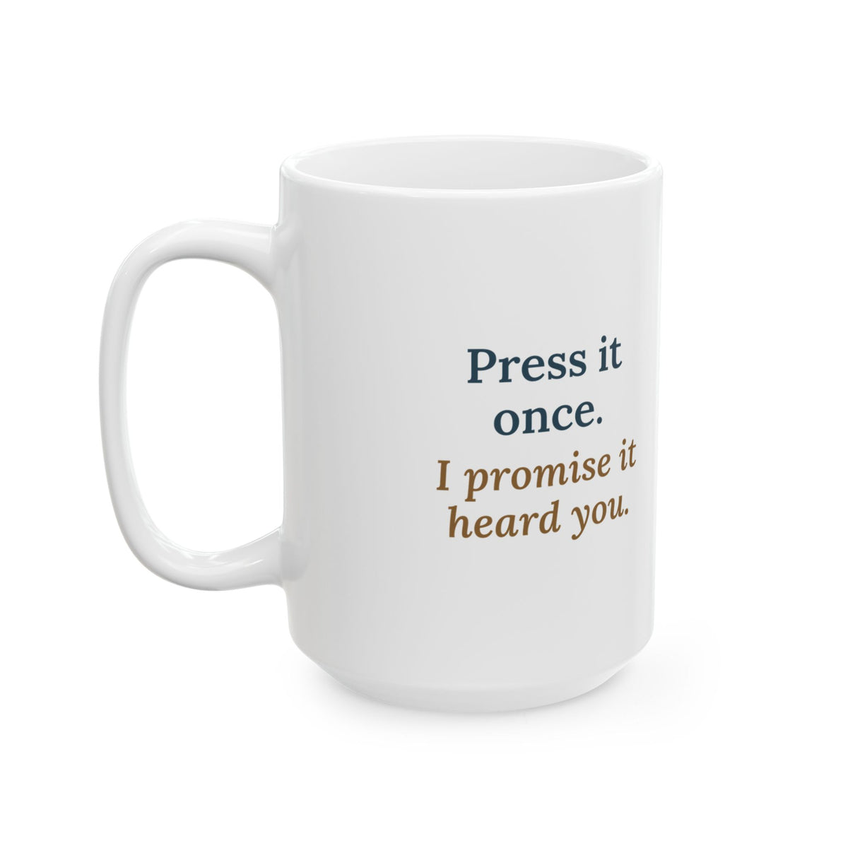 Large 15oz Elevator Mechanic Mug - Press It Once. I Promise It Heard You. Trade Gift