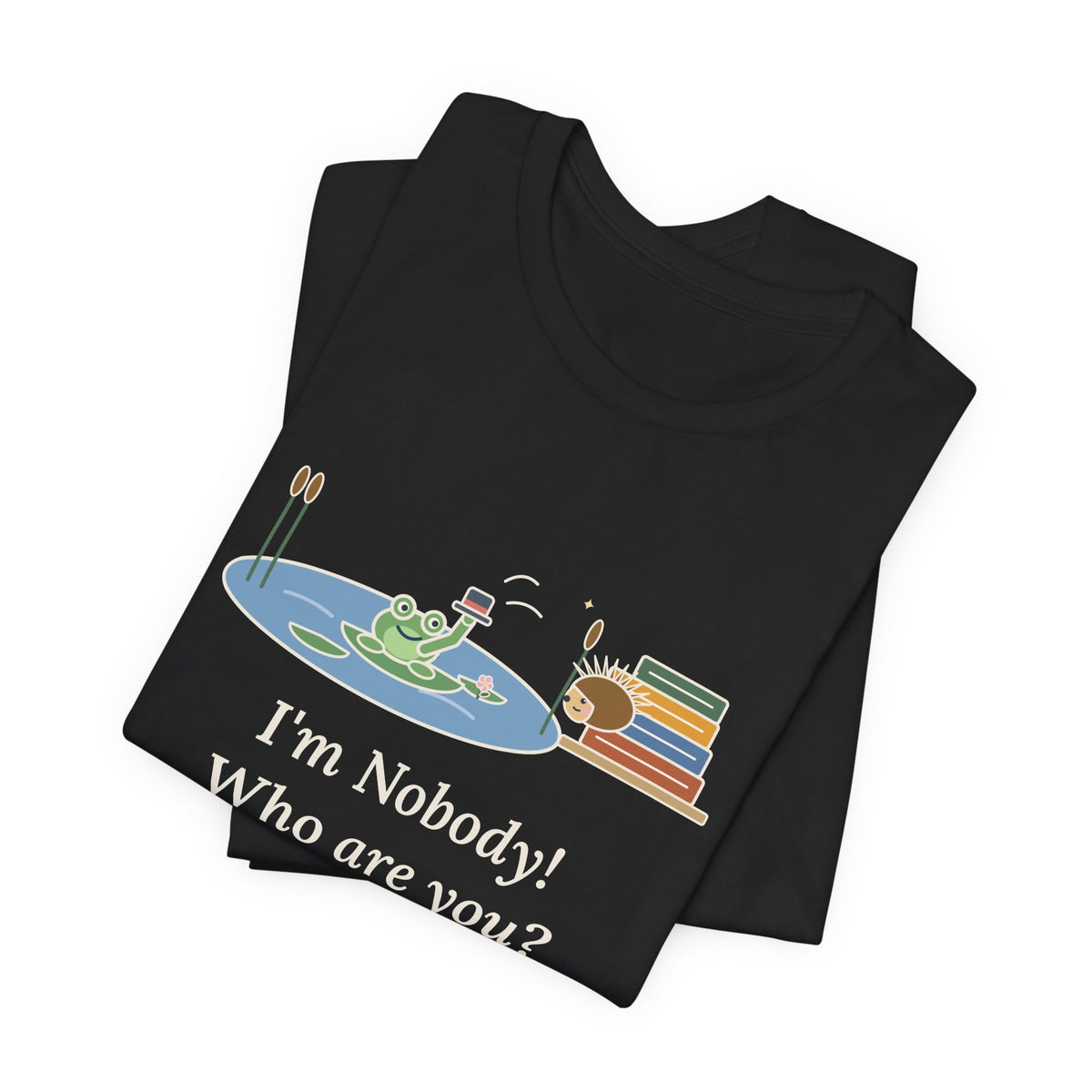 Dickinson Quote T-Shirt, I'm Nobody Poem, Literary Frog and Hedgehog Tee