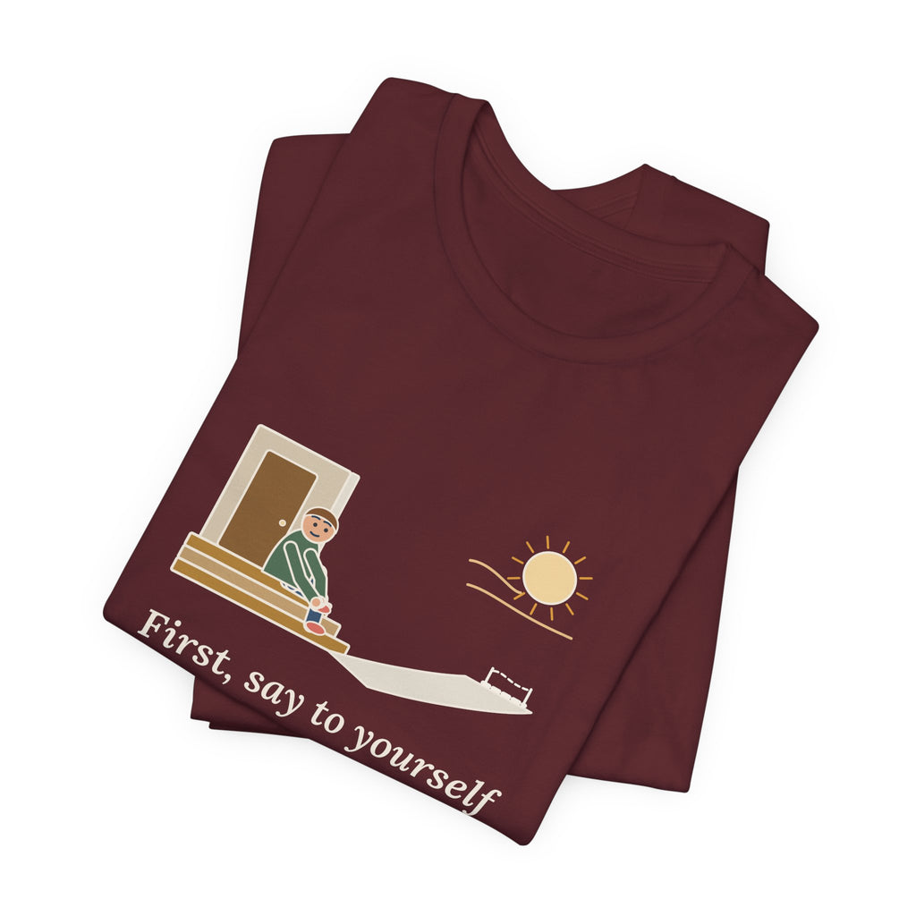 Epictetus Quote T-Shirt, First, Say to Yourself What You Would Be, Stoic Porch Runner Tee