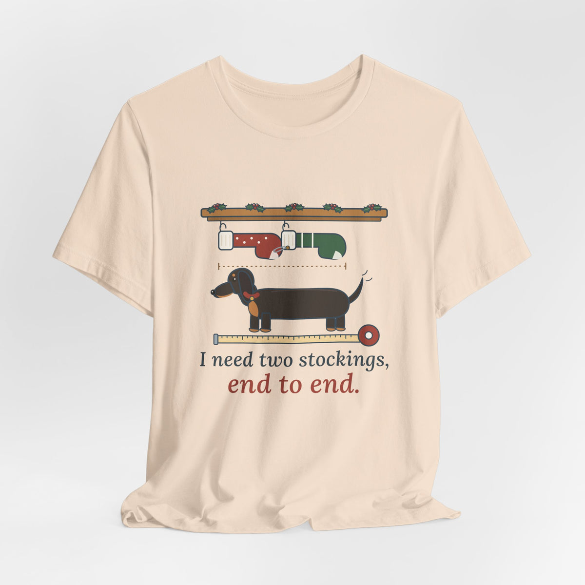 Dachshund Christmas T-Shirt - I Need Two Stockings, End to End Funny Doxie Tee