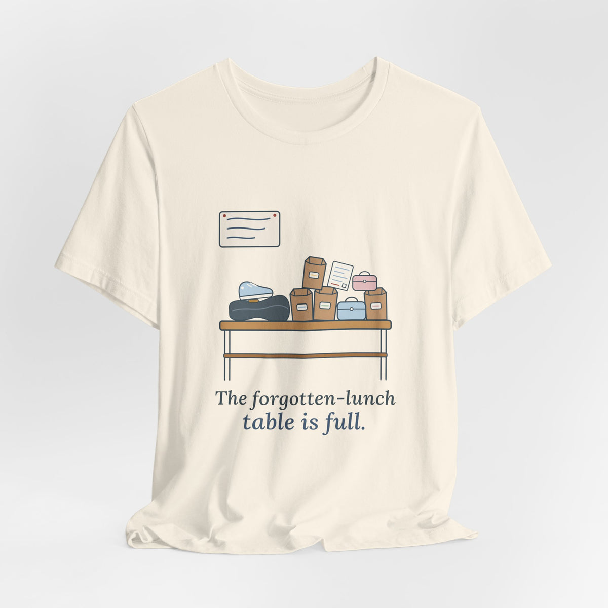 School Secretary T-Shirt - The Forgotten-Lunch Table Is Full Front Office Tee