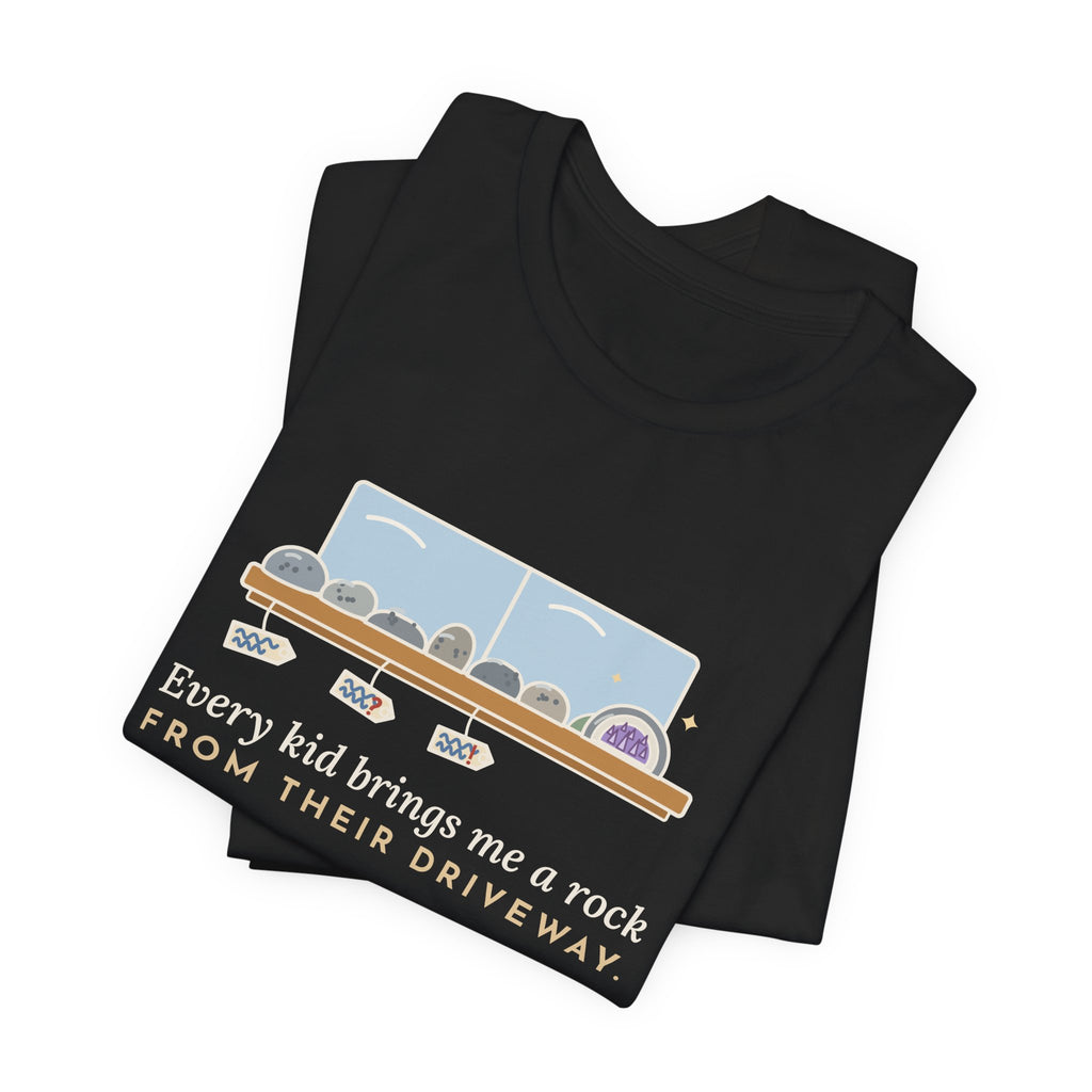 Earth Science Teacher T-Shirt - Every Kid Brings Me a Rock From Their Driveway Geology Tee