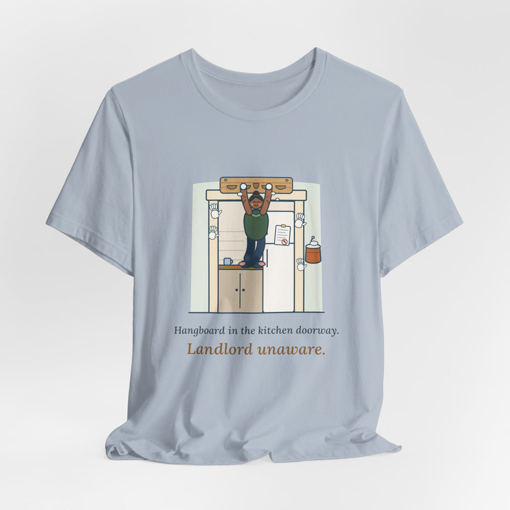 Rock Climbing T-Shirt - Hangboard in the Kitchen Doorway. Landlord Unaware.