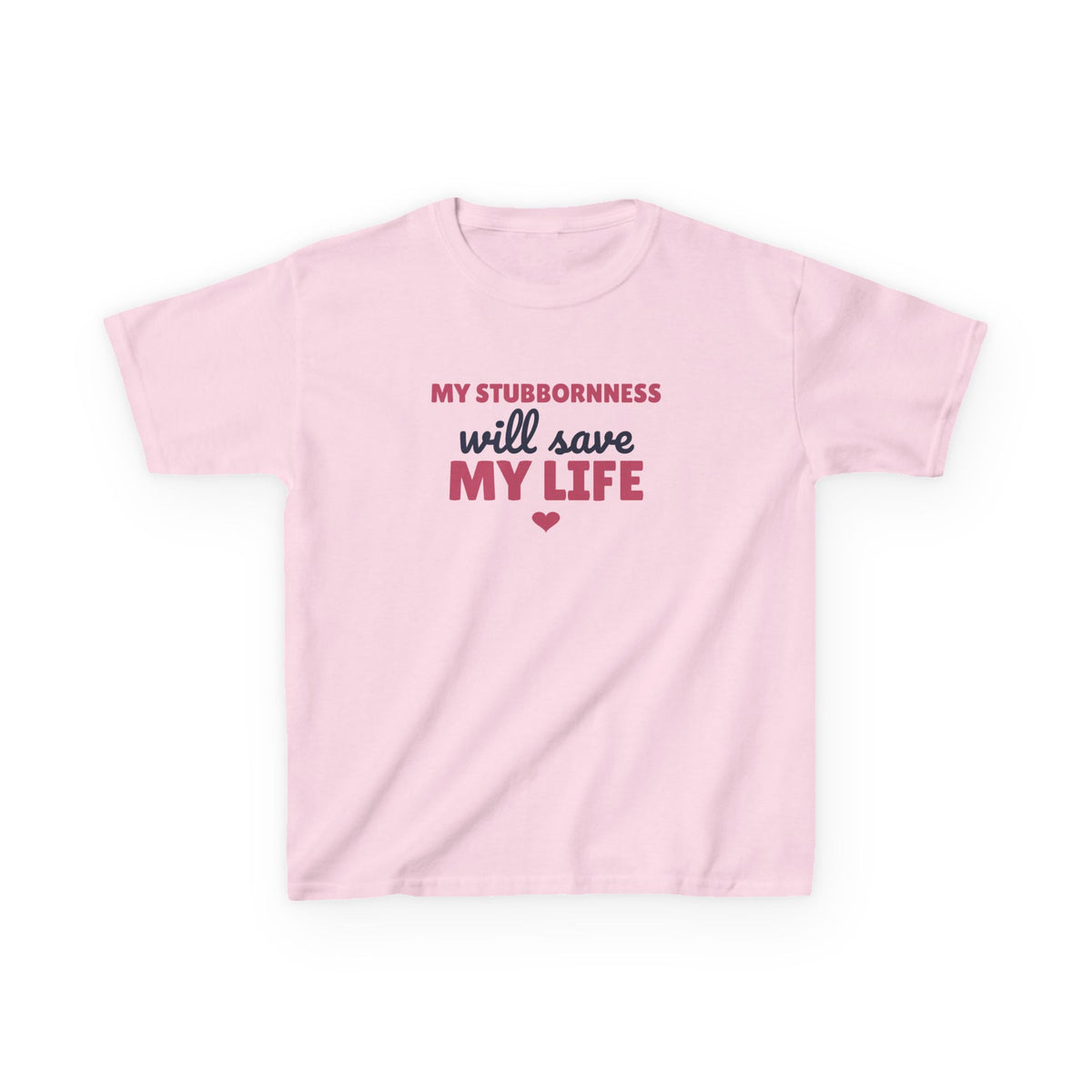 My Stubbornness Will Save My Life Youth T-Shirt, Strong Willed Kids Tee