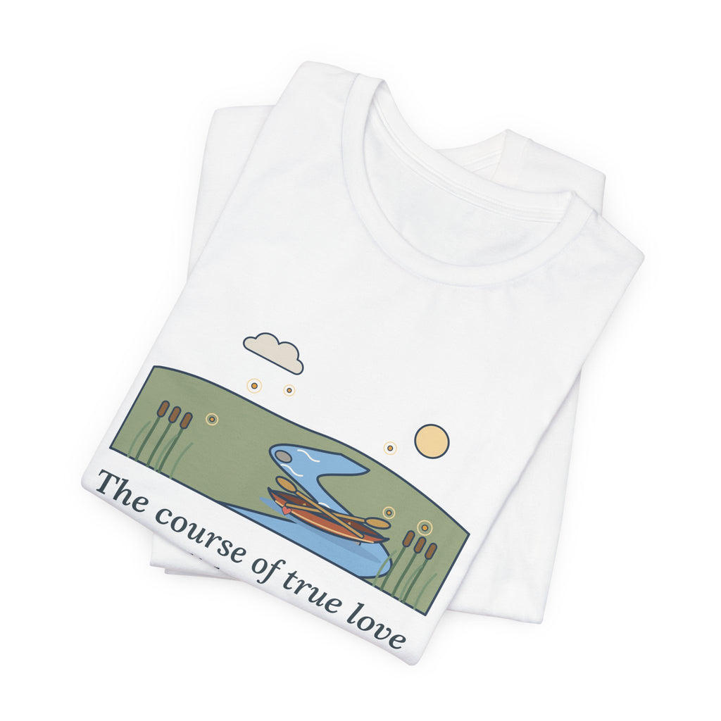 Shakespeare Quote T-Shirt, The Course of True Love Never Did Run Smooth, Love Canoe on the River Bend Tee