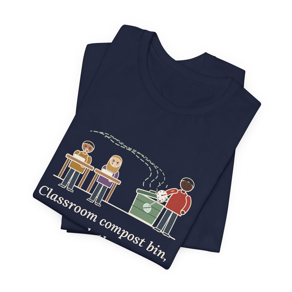 Environmental Science Teacher T-Shirt - Classroom Compost Bin, Week Three. Everyone Knows. Funny Tee