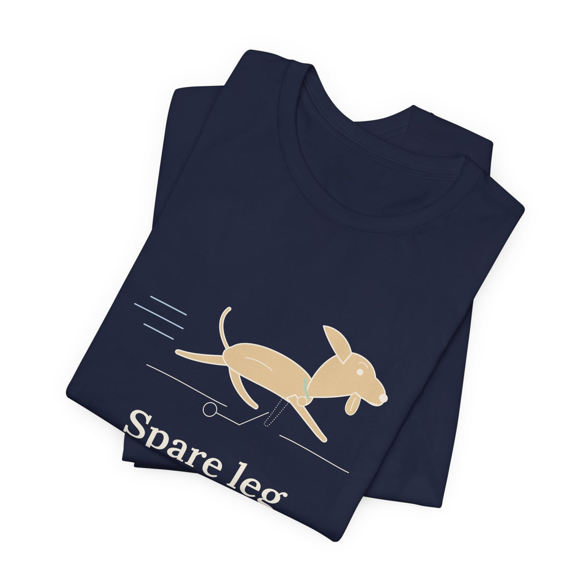 Three-Legged Pets T-Shirt - Spare Leg Not Required. Proud Three-Legged Dog Owner Tee