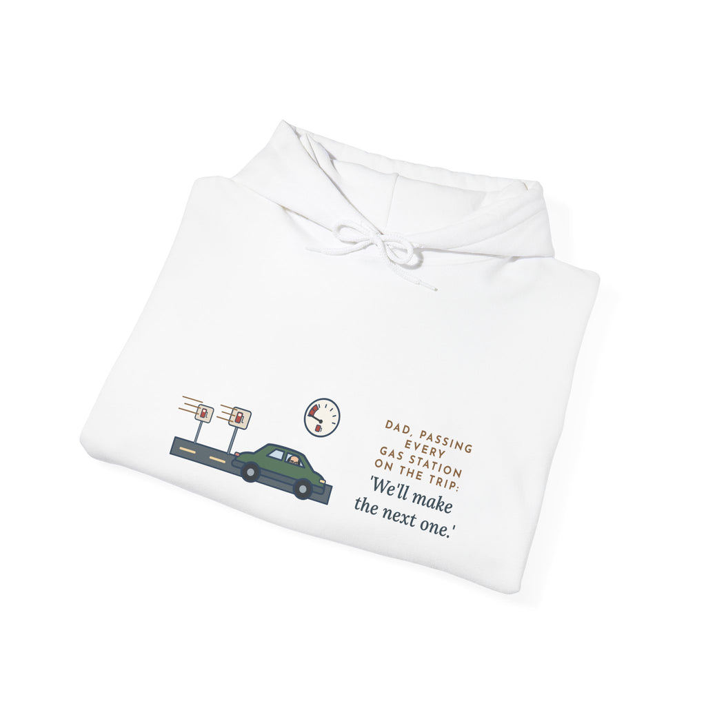 Funny Road Trip Hoodie - Every Gas Station Passed, Dad Says Next One