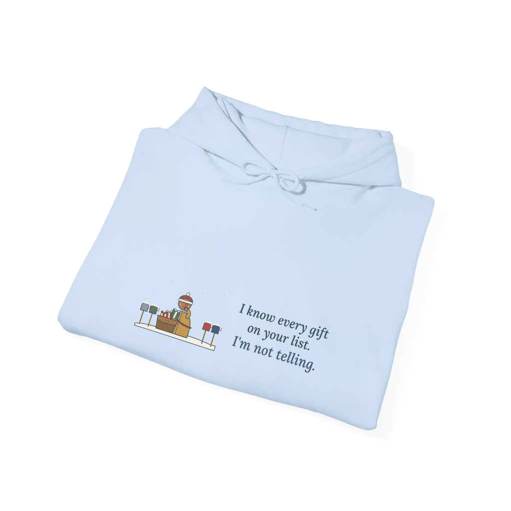 Mail Carrier Hoodie - I Know Every Gift on Your List. I'm Not Telling. Holiday Route Gift
