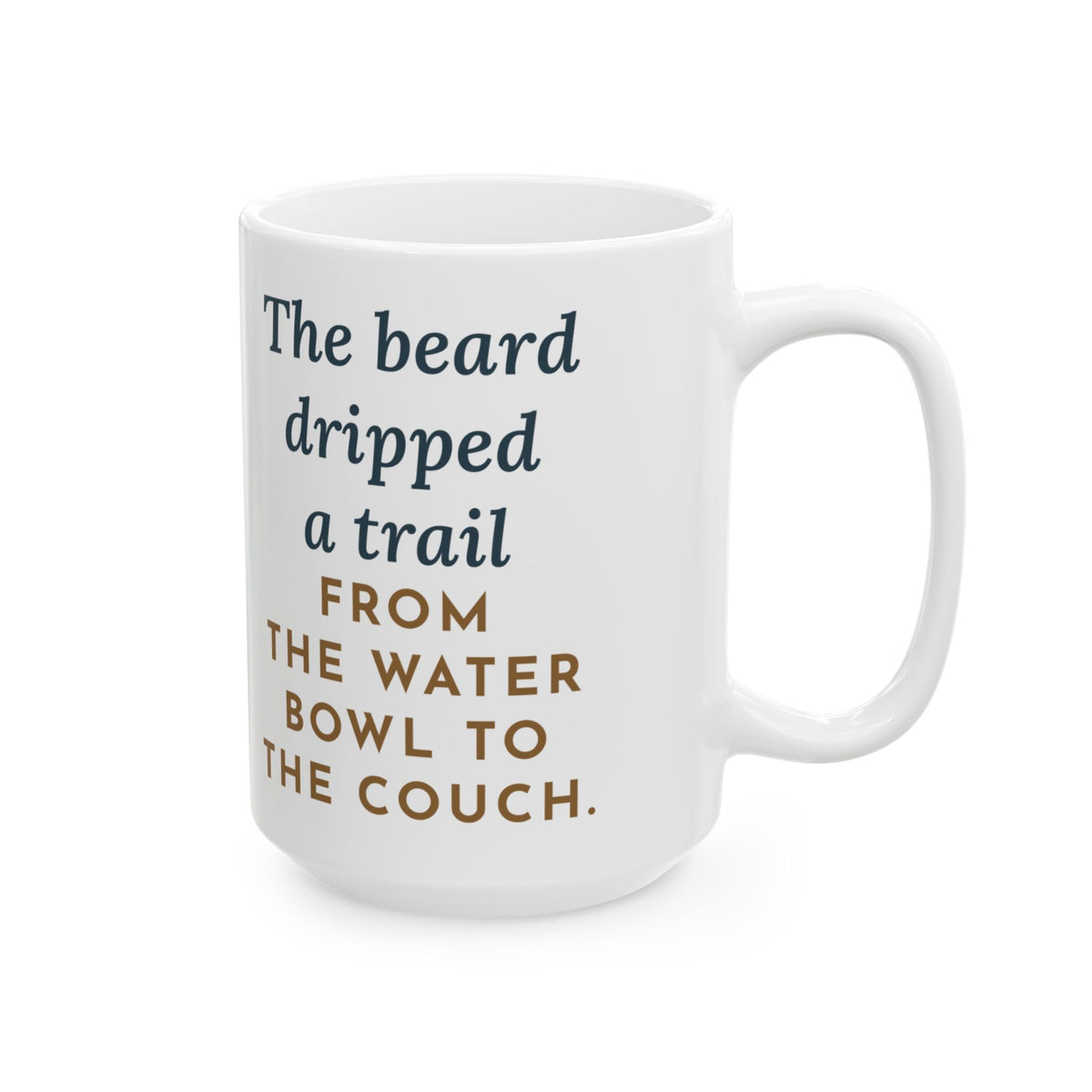 Large Bouvier des Flandres Mug 15oz - The Beard Dripped a Trail From the Water Bowl