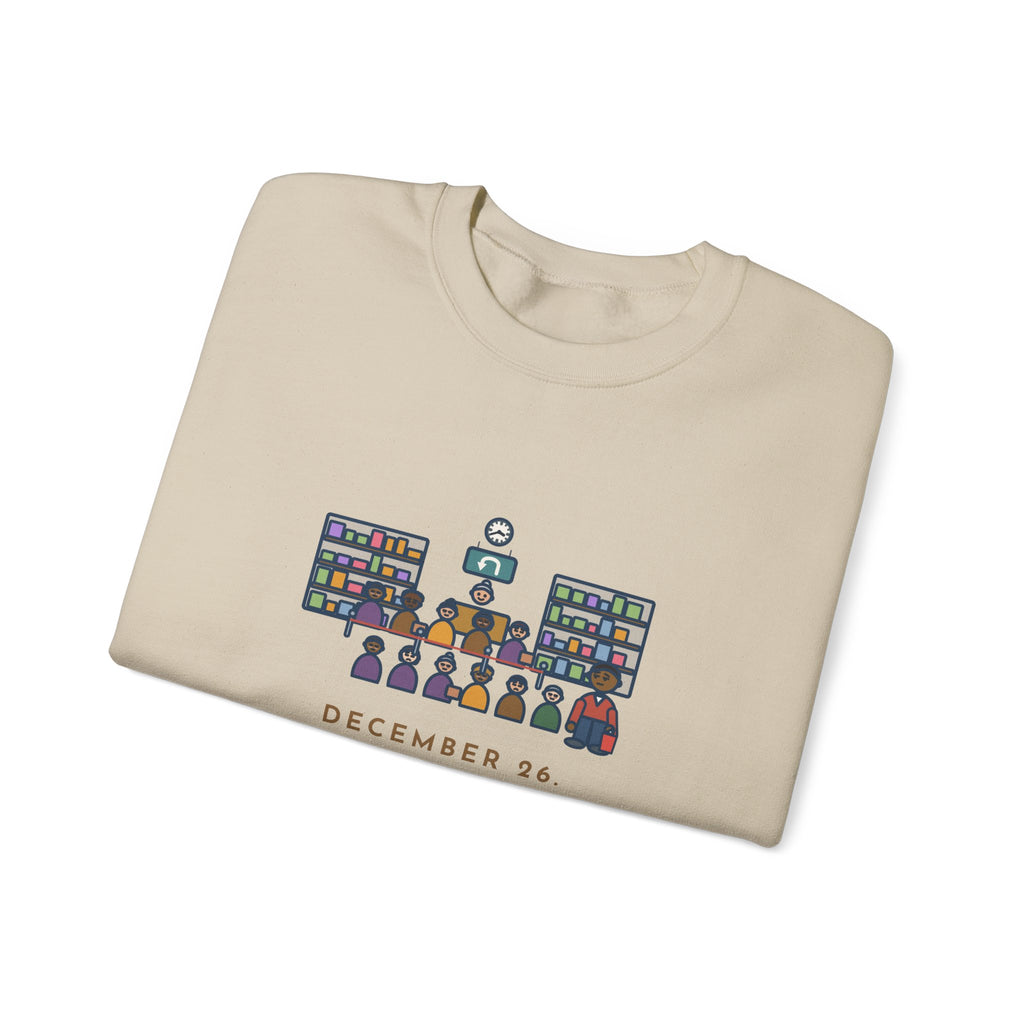 Return Line Sweatshirt, December 26, Stood in Line Longer Than I Spent Shopping, Funny Returns Desk Crewneck