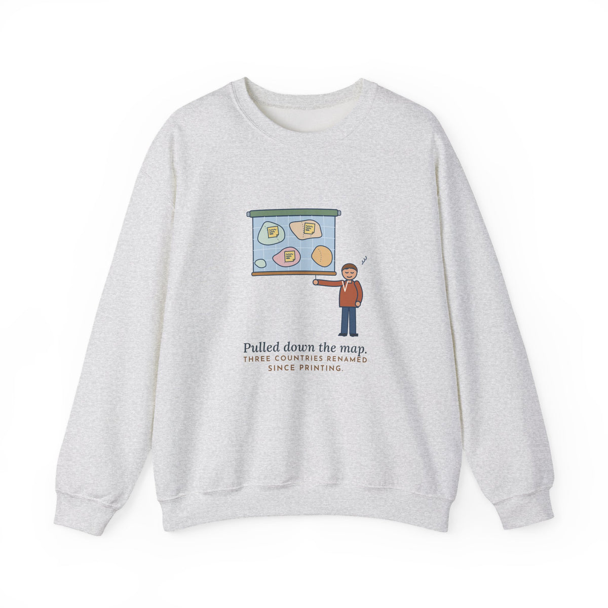 Geography Teacher Crewneck Sweatshirt - Three Countries Renamed Since Printing Classroom Map