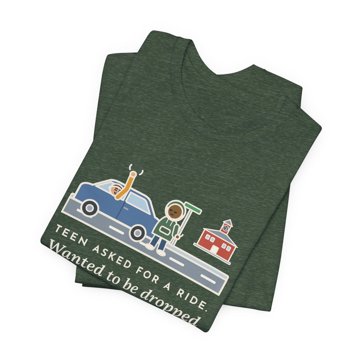 Funny Teen Parent T-Shirt, Teen Asked for a Ride, Wanted to Be Dropped Off a Block Away, Street Corner Tee
