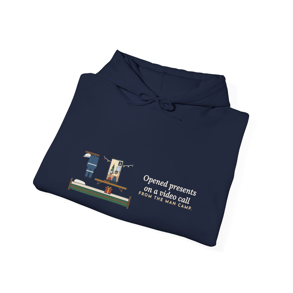 Oilfield Worker Hoodie - Opened Presents on a Video Call From the Man Camp