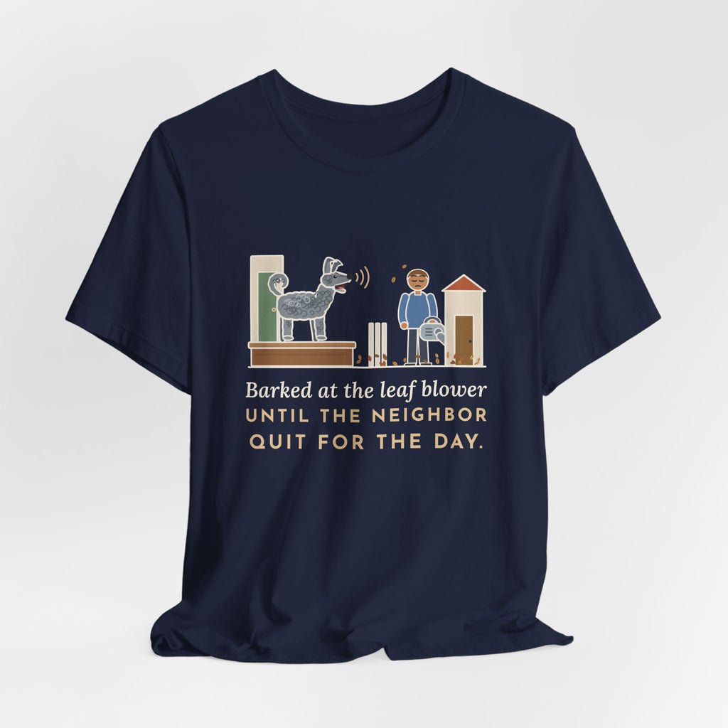 Pumi T-Shirt - Barked at the Leaf Blower Until the Neighbor Quit for the Day, Funny Herding Dog Tee