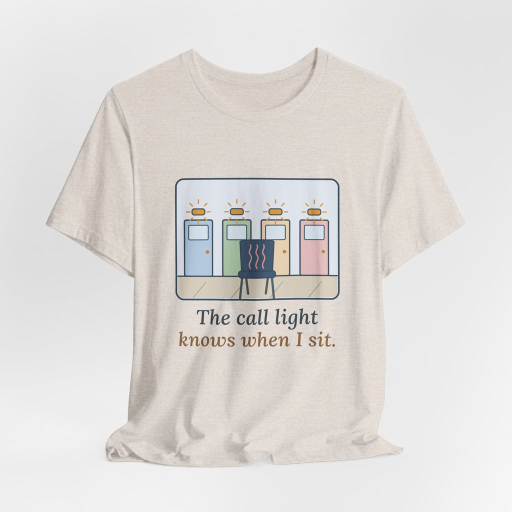 Certified Nursing Assistant T-Shirt - The Call Light Knows When I Sit. Funny Nurse Aide Tee