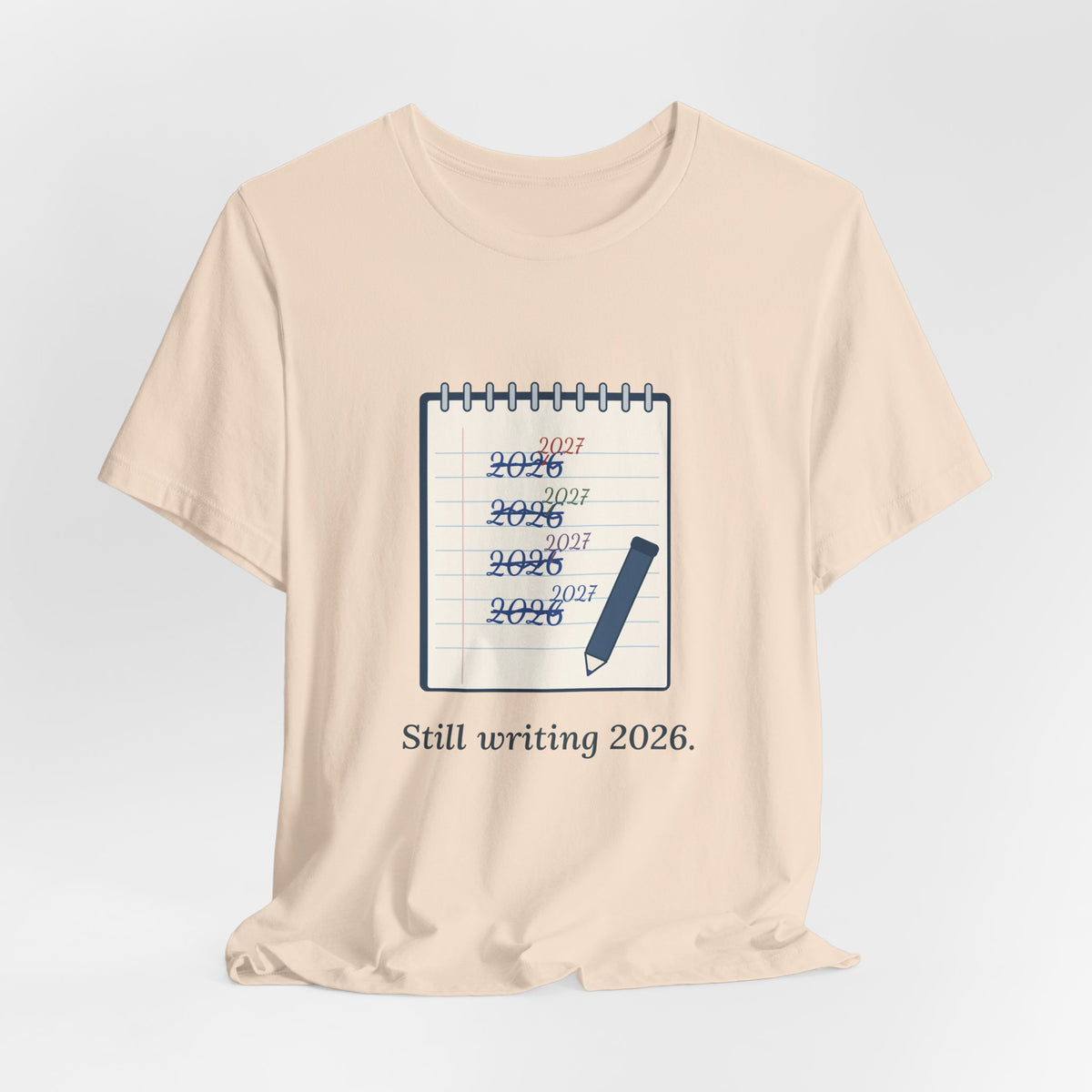 Funny New Year T-Shirt - Still Writing 2026 Planner Page Tee