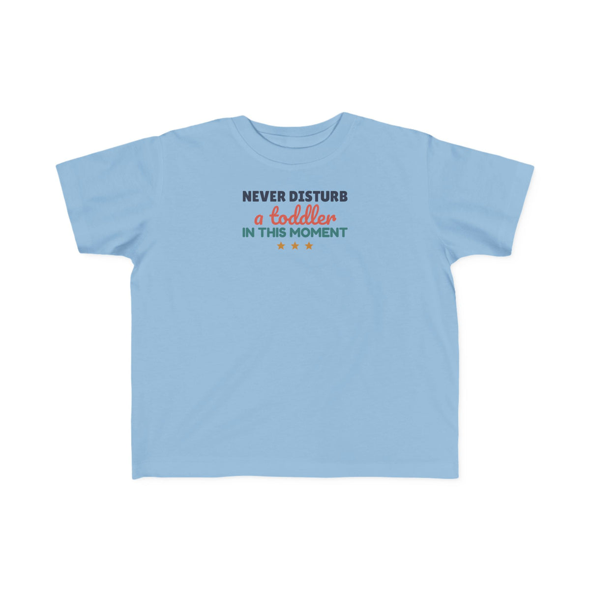 Never Disturb a Toddler in This Moment Toddler T-Shirt, Funny Toddler Tee