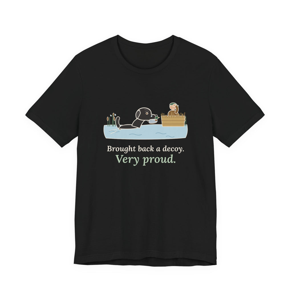 Labrador Duck Dog T-Shirt - Brought Back a Decoy. Very Proud. Funny Lab Tee