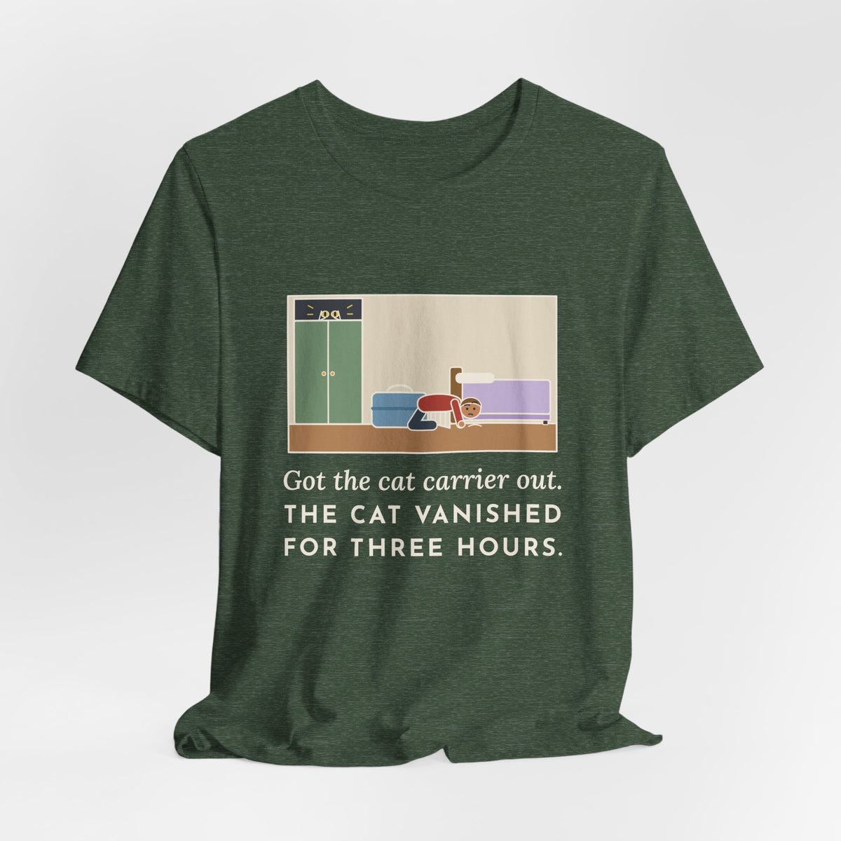 Funny Vet Day Cat T-Shirt, Got the Cat Carrier Out, The Cat Vanished for Three Hours, Cabinet Hideout Tee