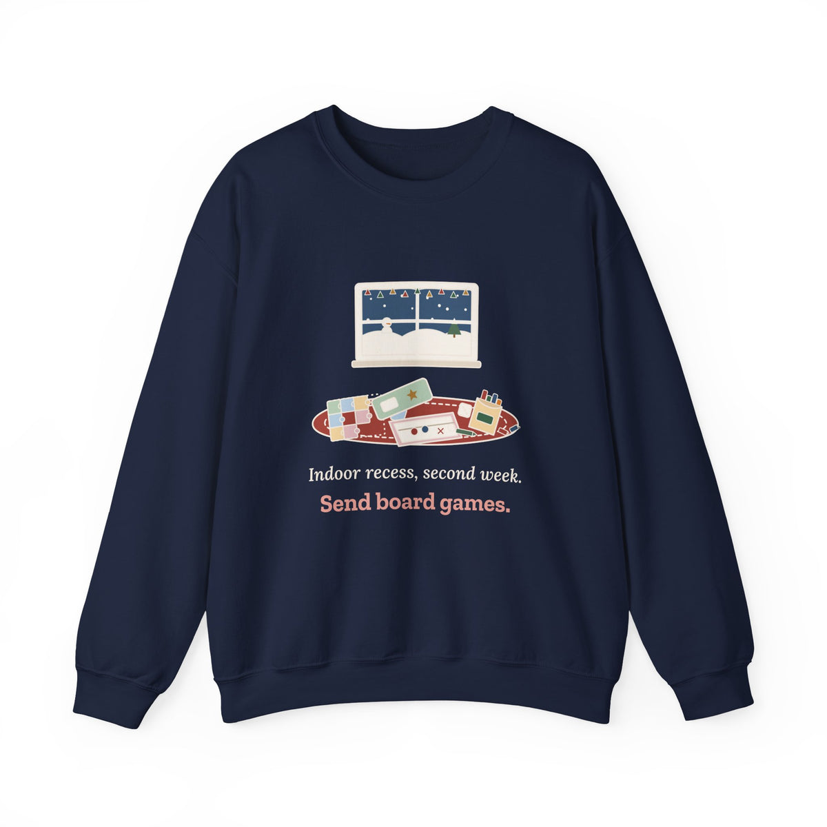 Elementary Teacher Crewneck Sweatshirt - Indoor Recess, Second Week. Send Board Games.